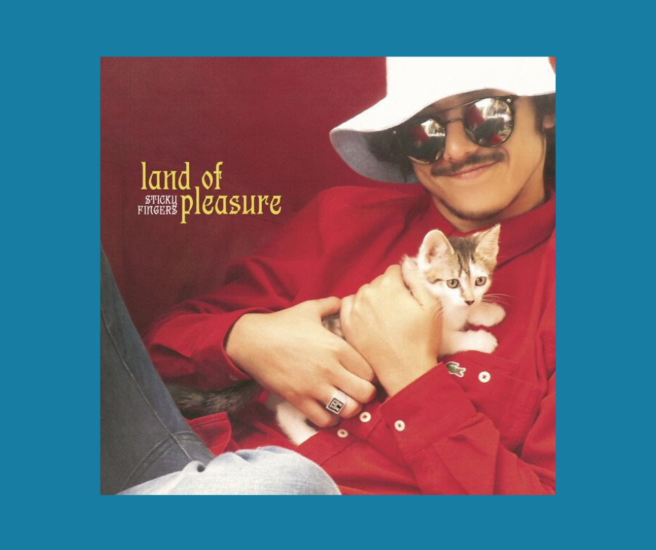 Sticky Fingers - Land of Pleasure album cover