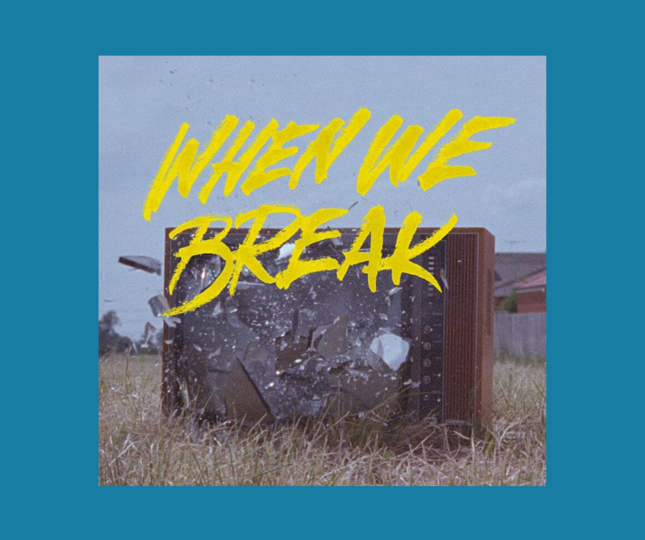 When we break