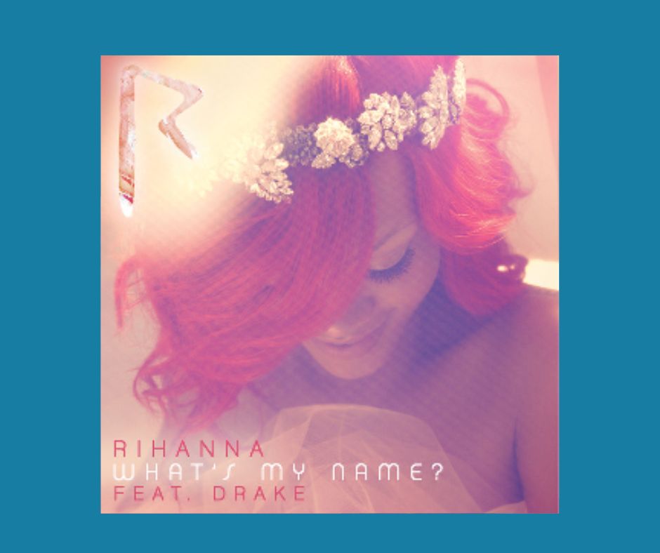 Rihanna - What's My Name